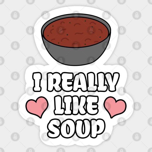 I Really Like Soup Sticker by LunaMay